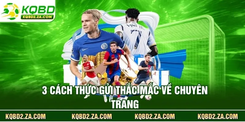 3 cách thức gửi thắc mắc về chuyên trang