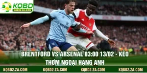 Brentford Vs Arsenal 03:00 13/02 - Kèo Thơm Ngoại Hạng Anh