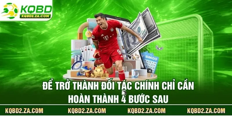 Để trở thành đối tác chính chỉ cần hoàn thành 4 bước sau